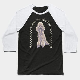 Yankee Poodle Dandy Baseball T-Shirt